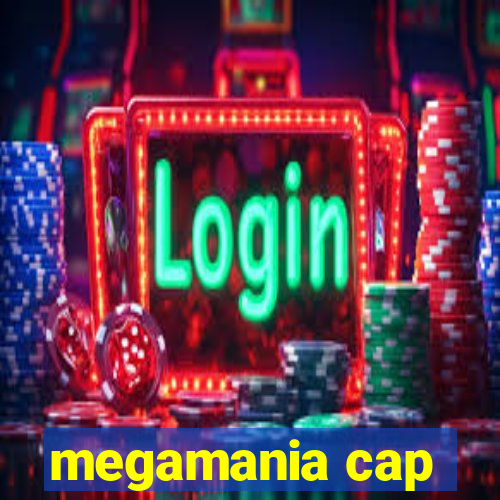 megamania cap